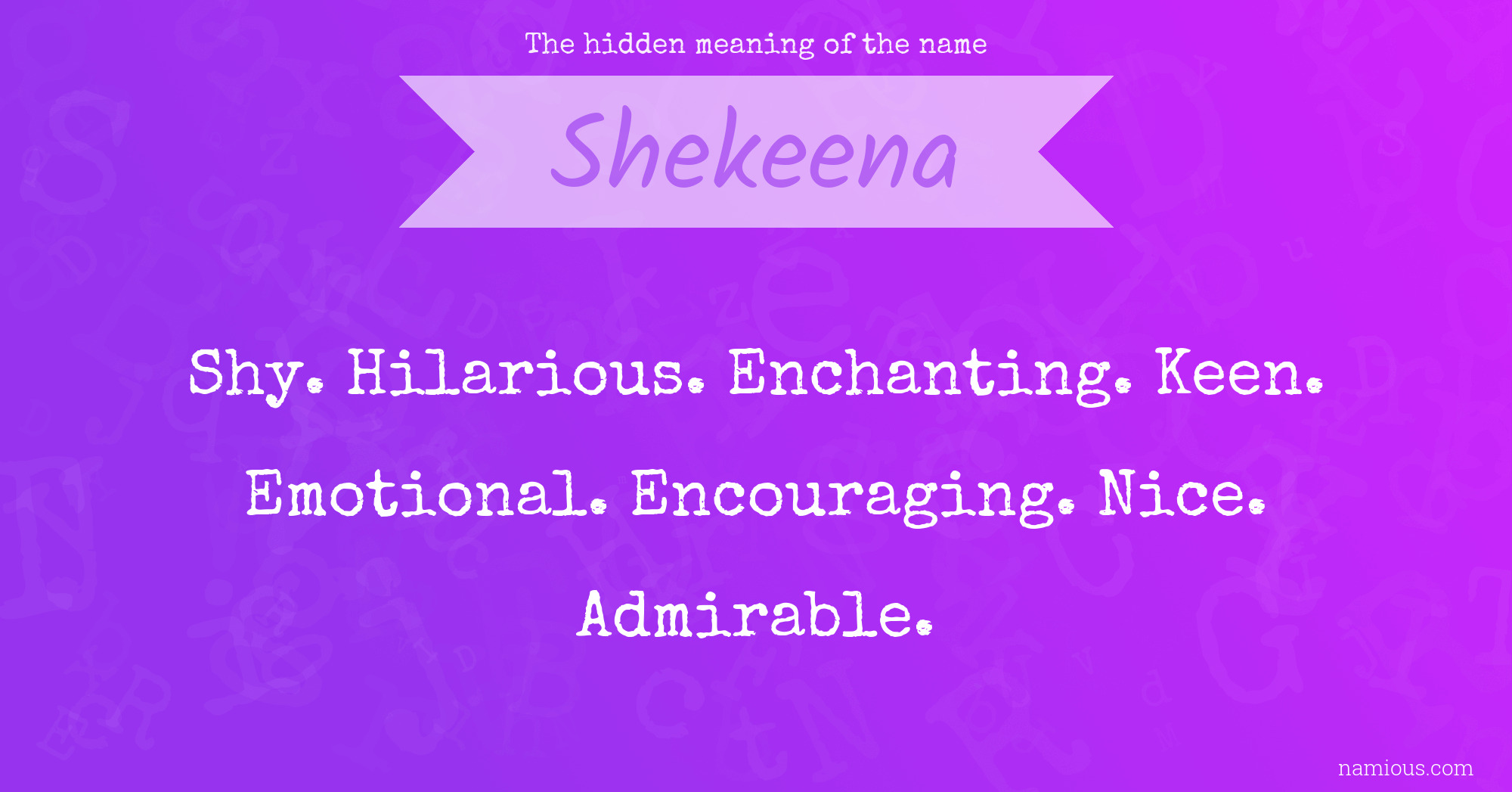 The hidden meaning of the name Shekeena