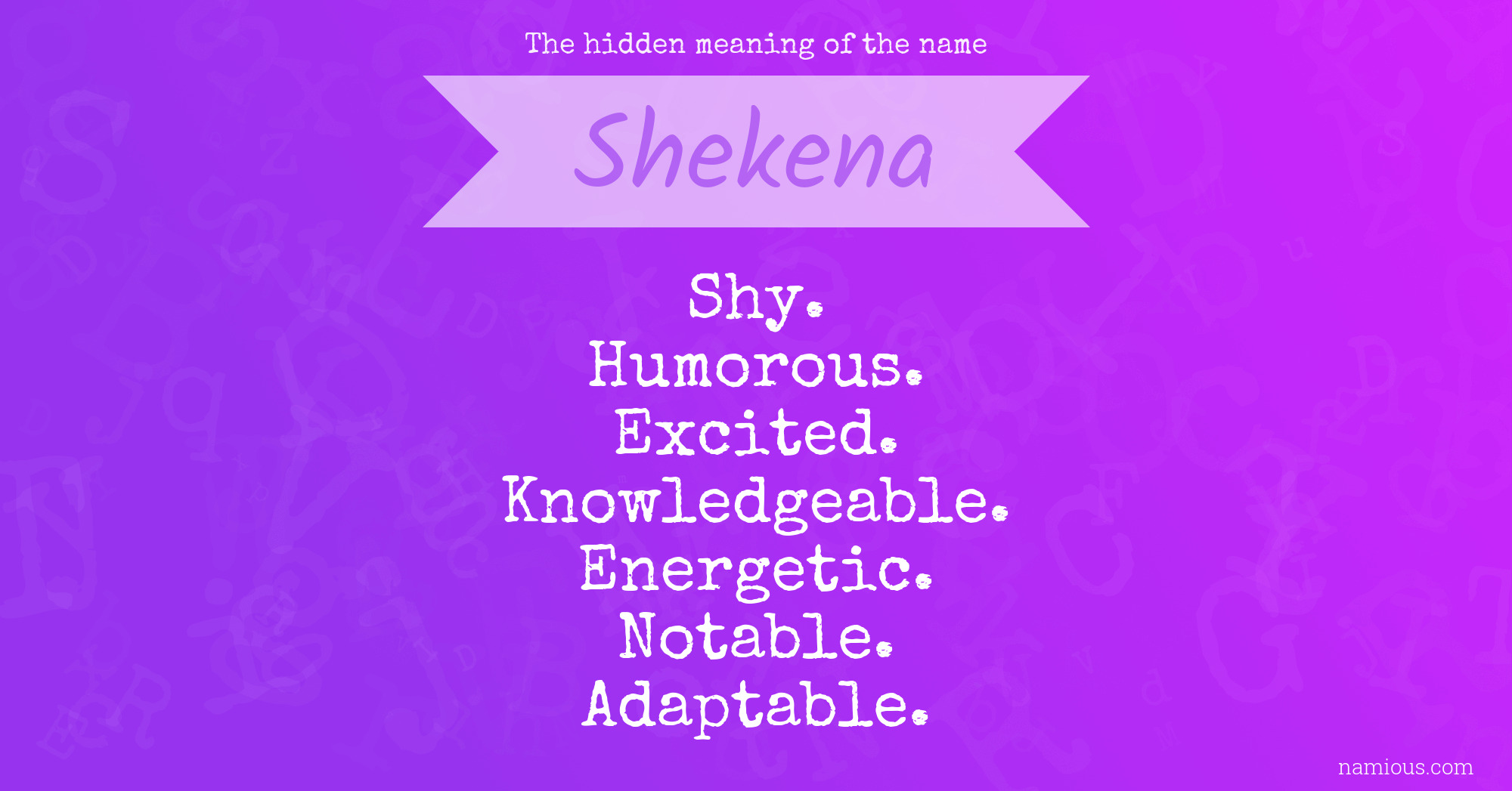 The hidden meaning of the name Shekena