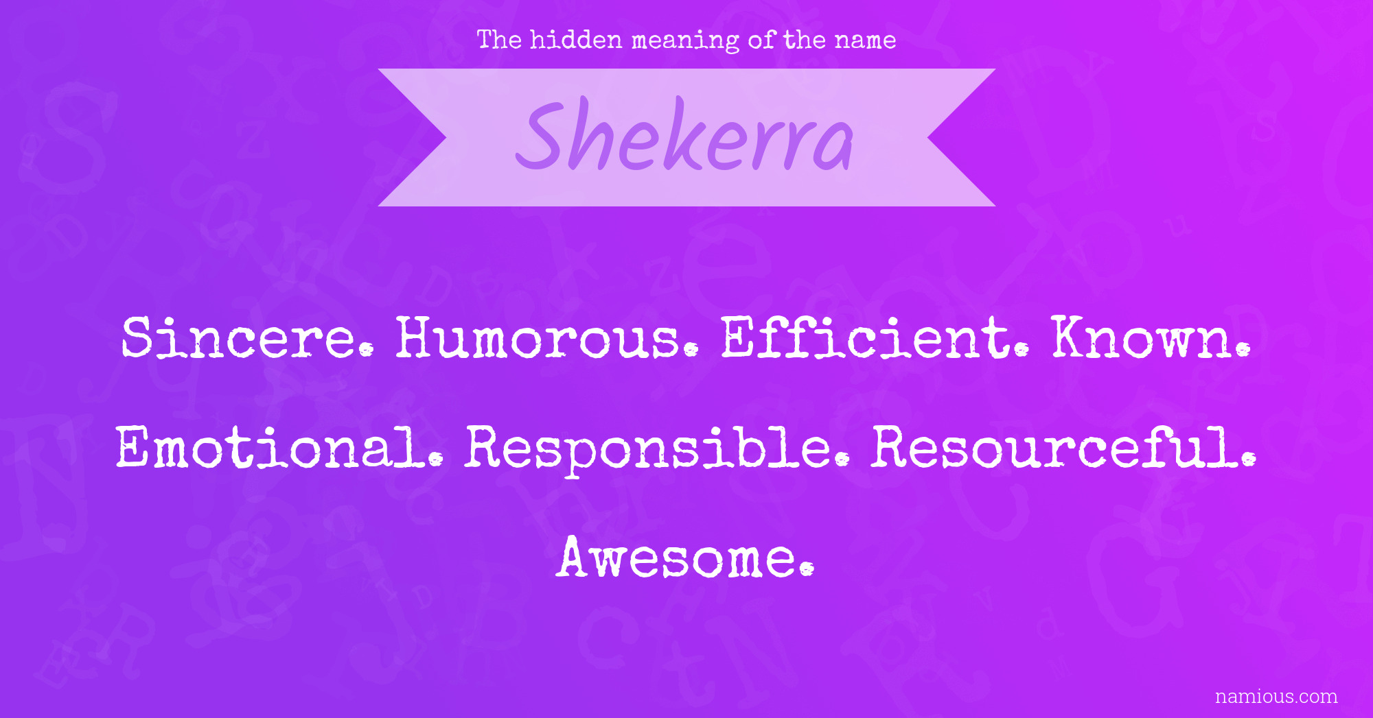 The hidden meaning of the name Shekerra