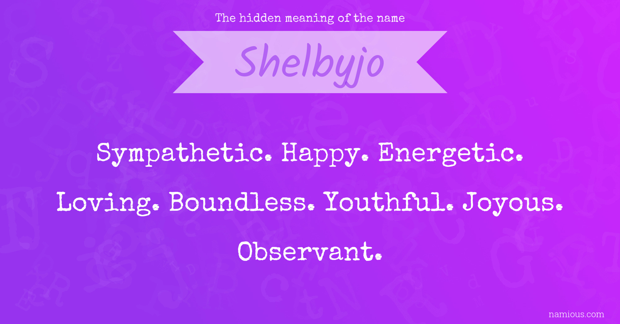 The hidden meaning of the name Shelbyjo