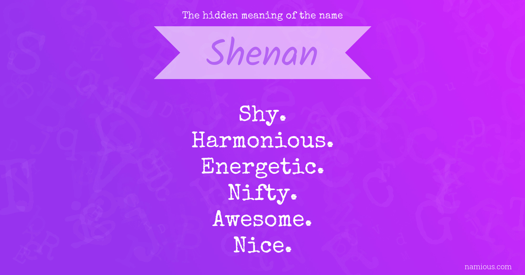 The hidden meaning of the name Shenan