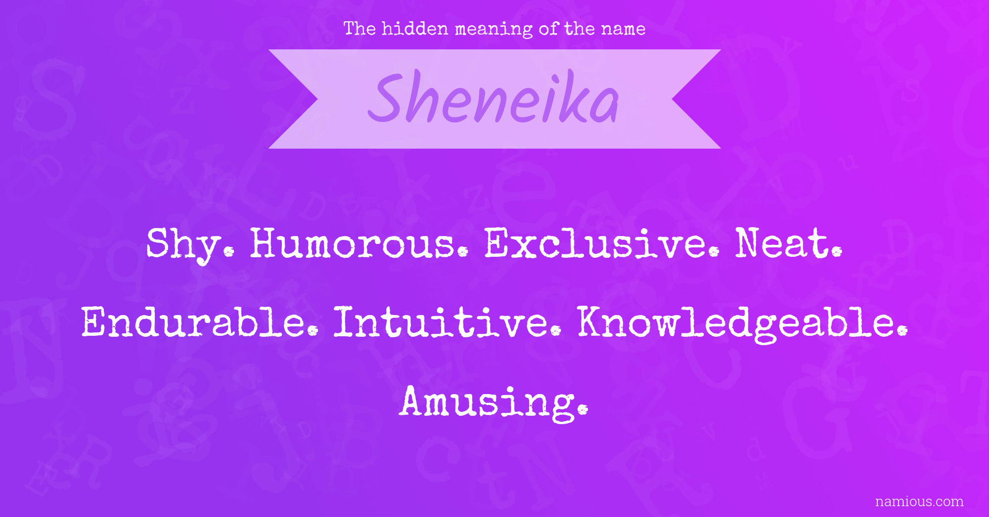 The hidden meaning of the name Sheneika