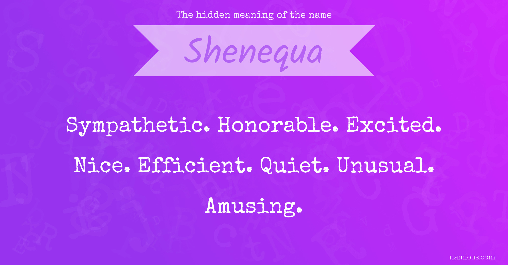 The hidden meaning of the name Shenequa