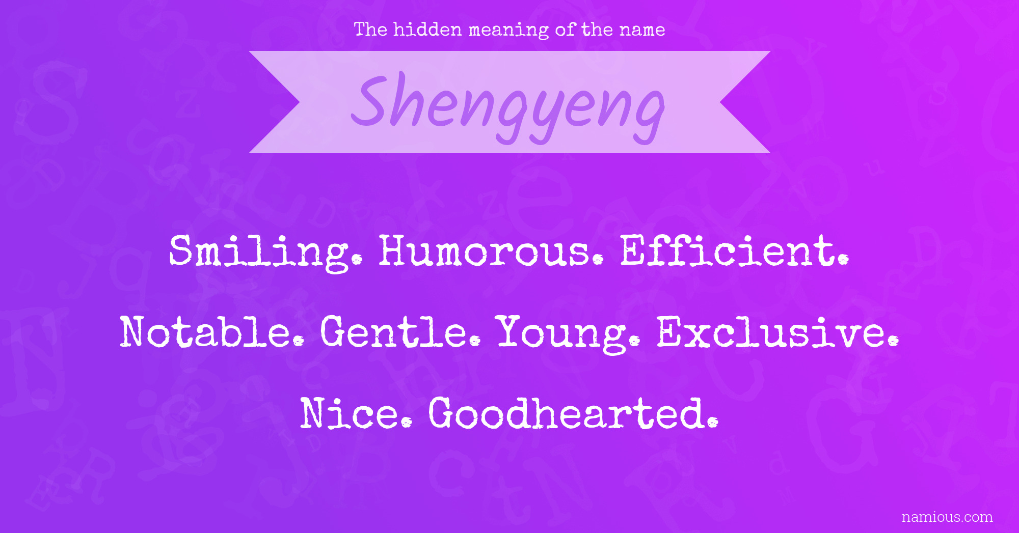 The hidden meaning of the name Shengyeng