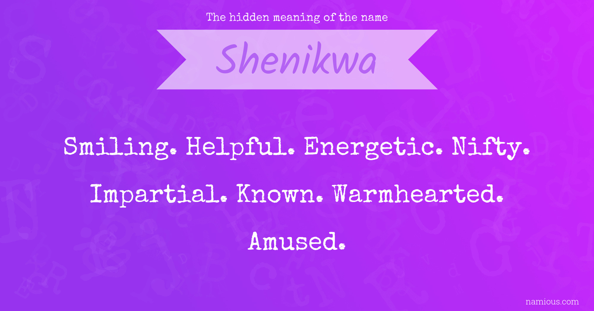 The hidden meaning of the name Shenikwa