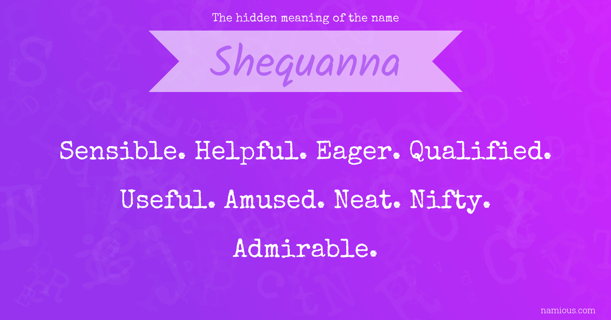 The hidden meaning of the name Shequanna