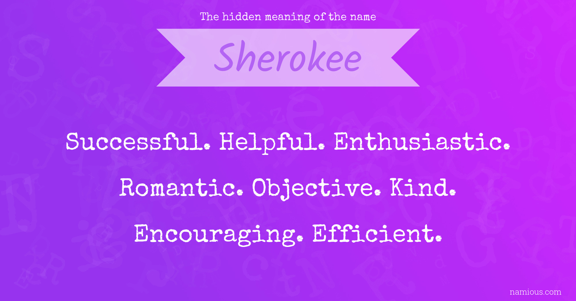 The hidden meaning of the name Sherokee