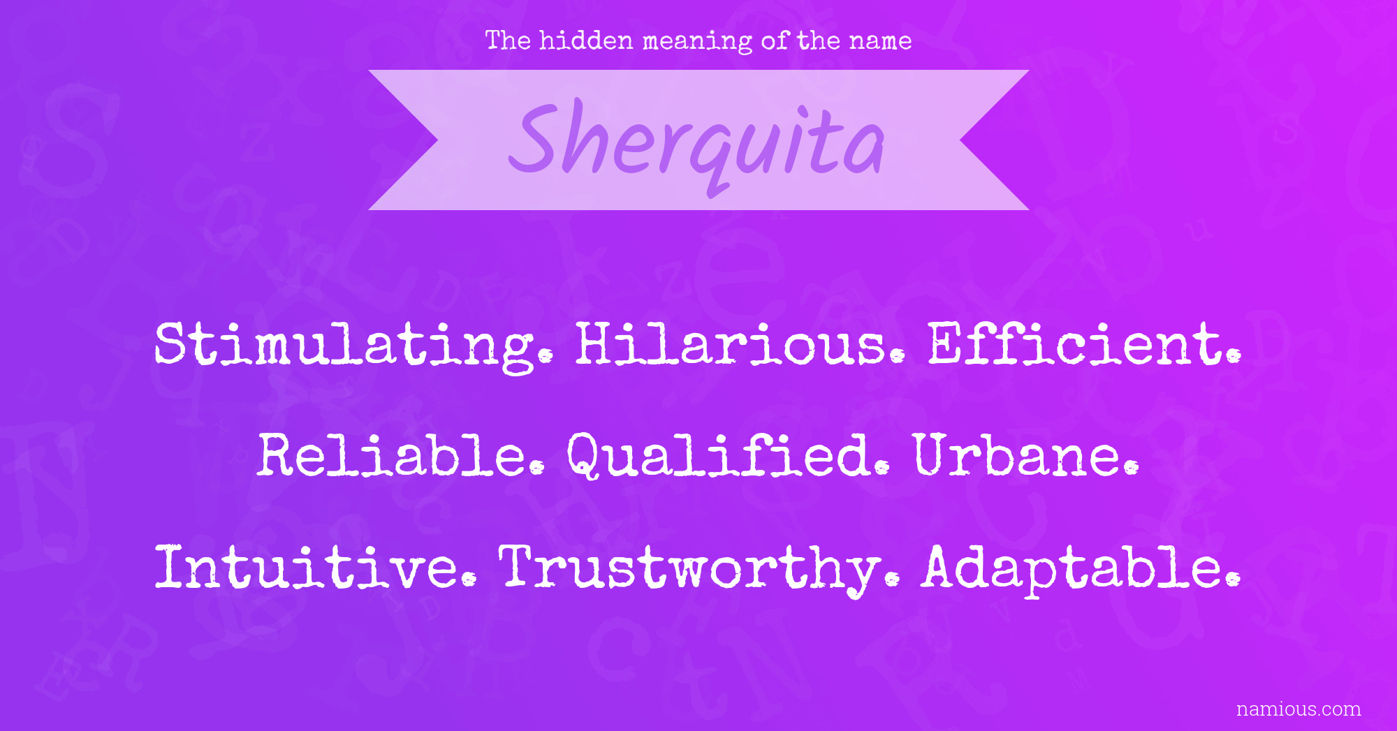 The hidden meaning of the name Sherquita