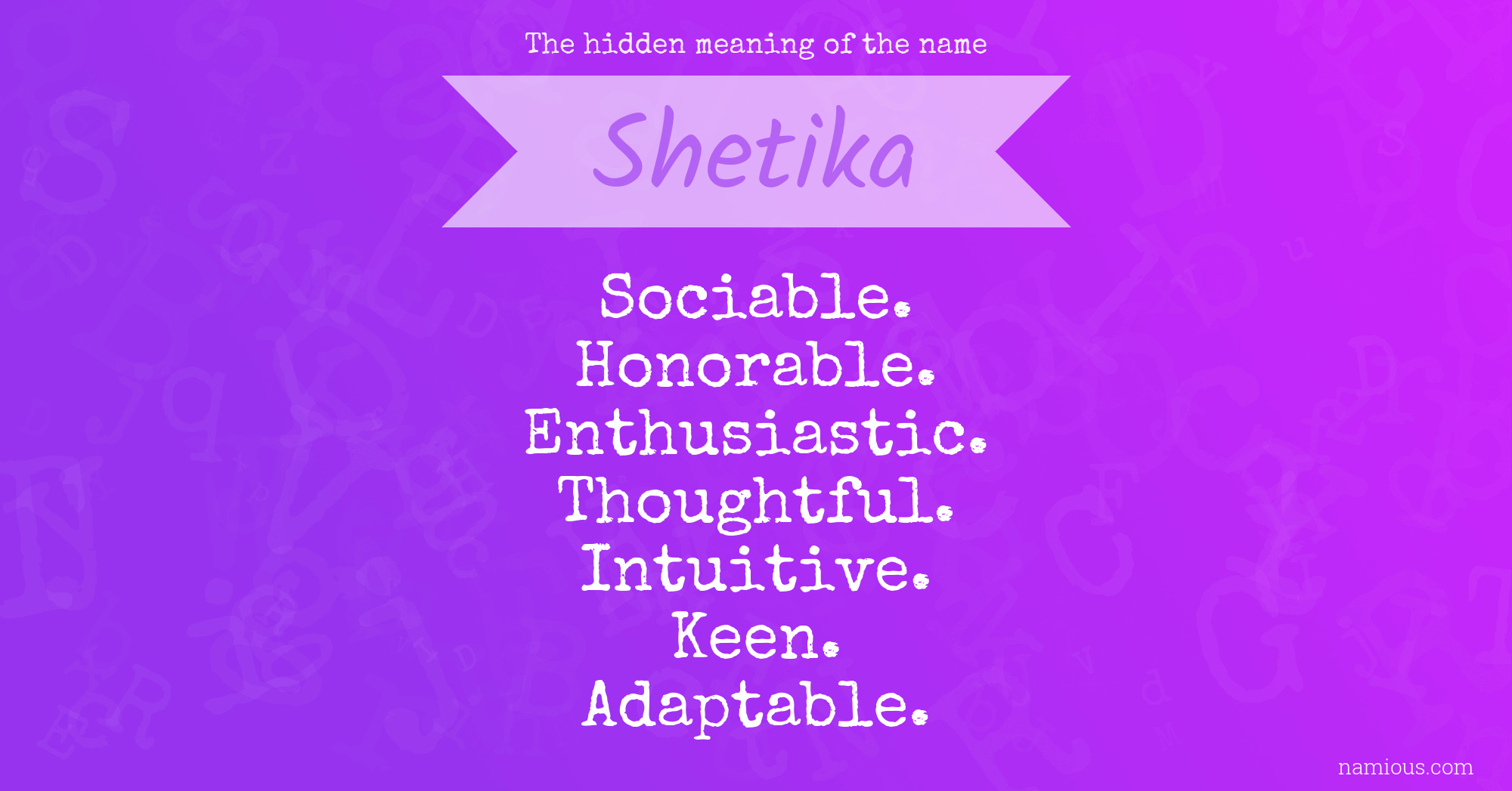 The hidden meaning of the name Shetika