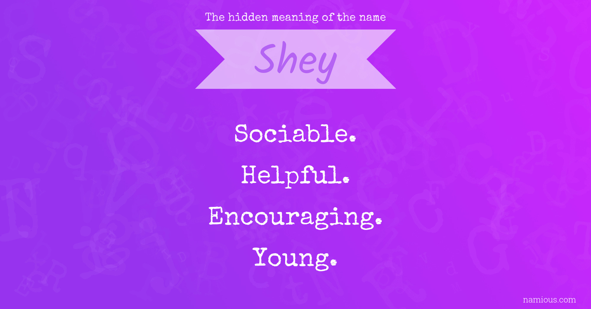 The hidden meaning of the name Shey