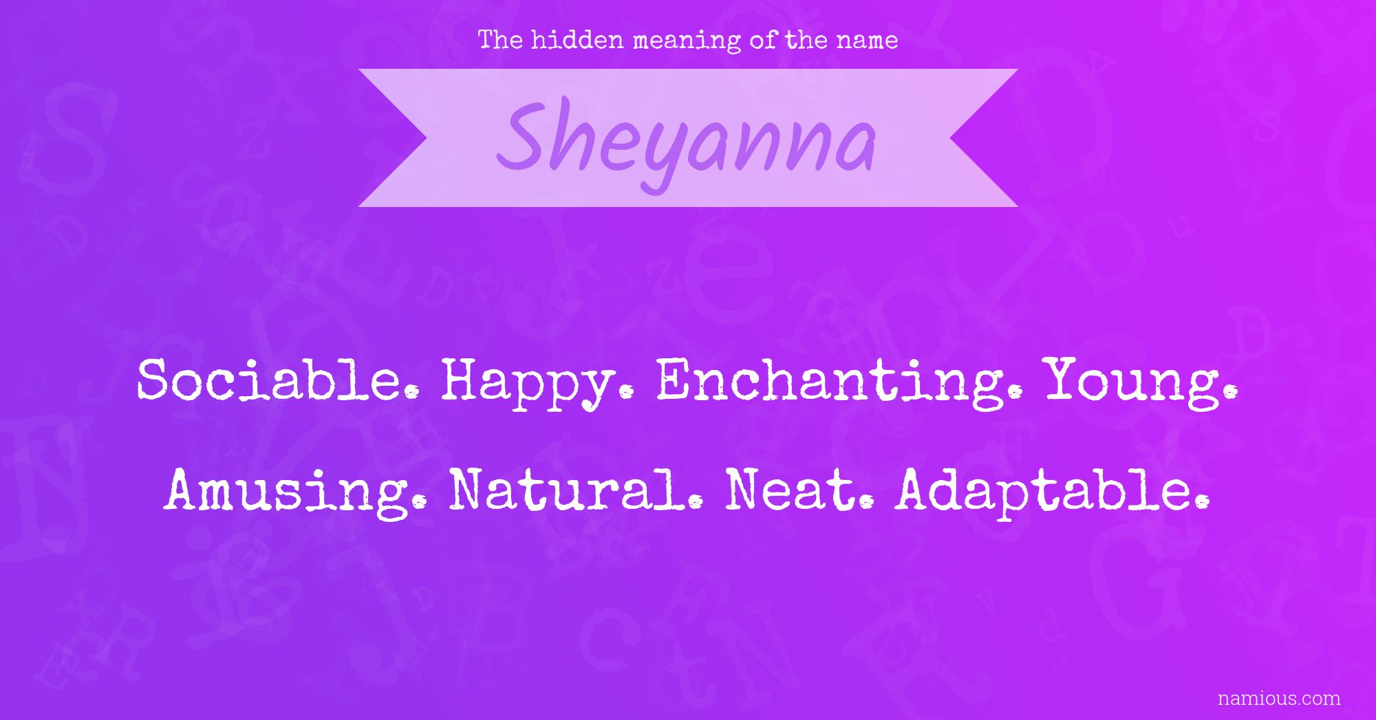 The hidden meaning of the name Sheyanna