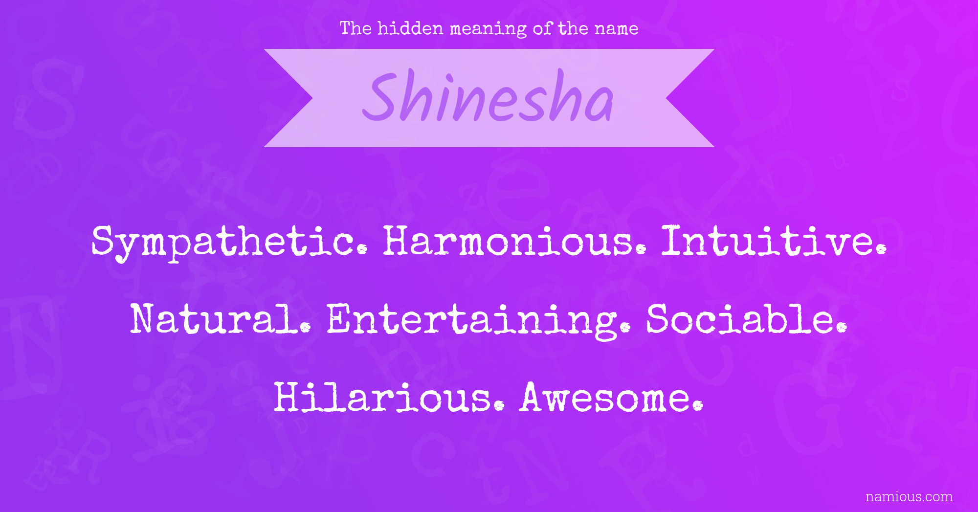 The hidden meaning of the name Shinesha