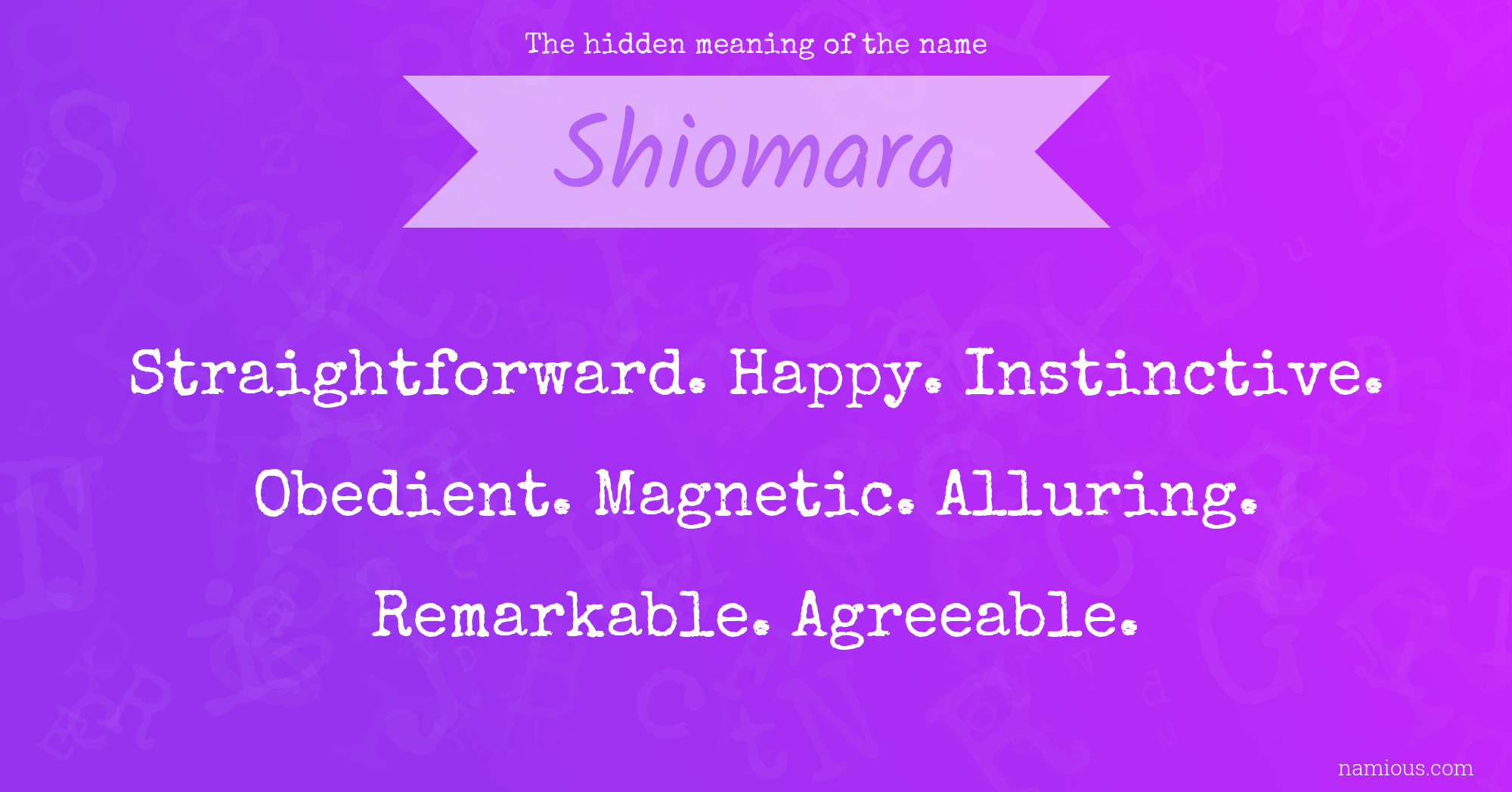 The hidden meaning of the name Shiomara