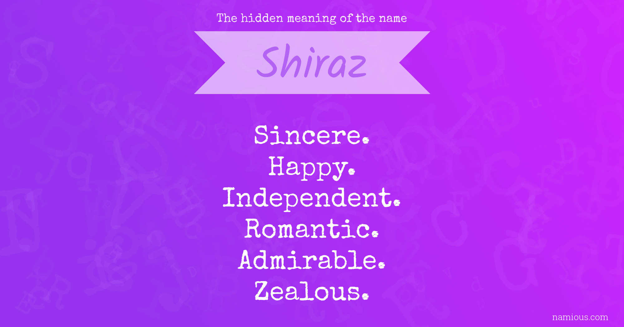 The Hidden Meaning Of The Name Shiraz Namious