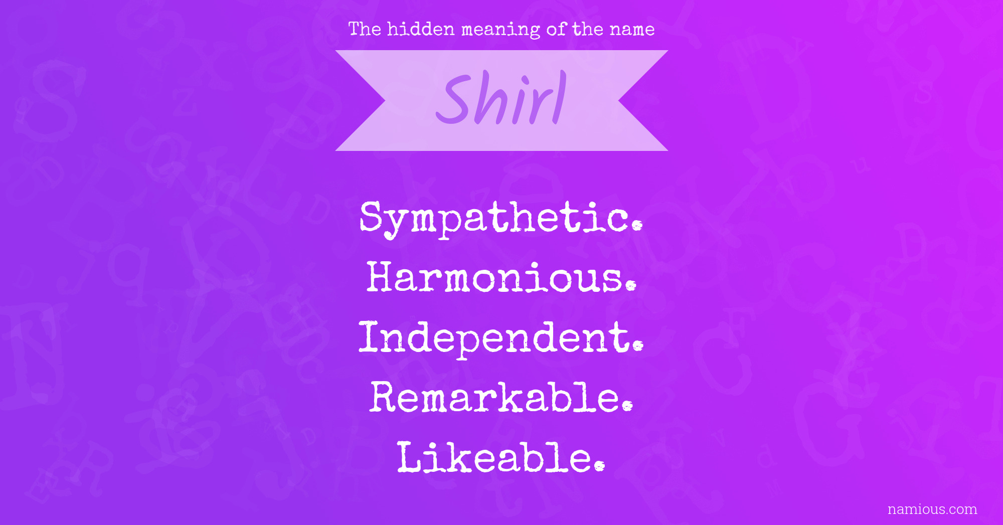 The hidden meaning of the name Shirl