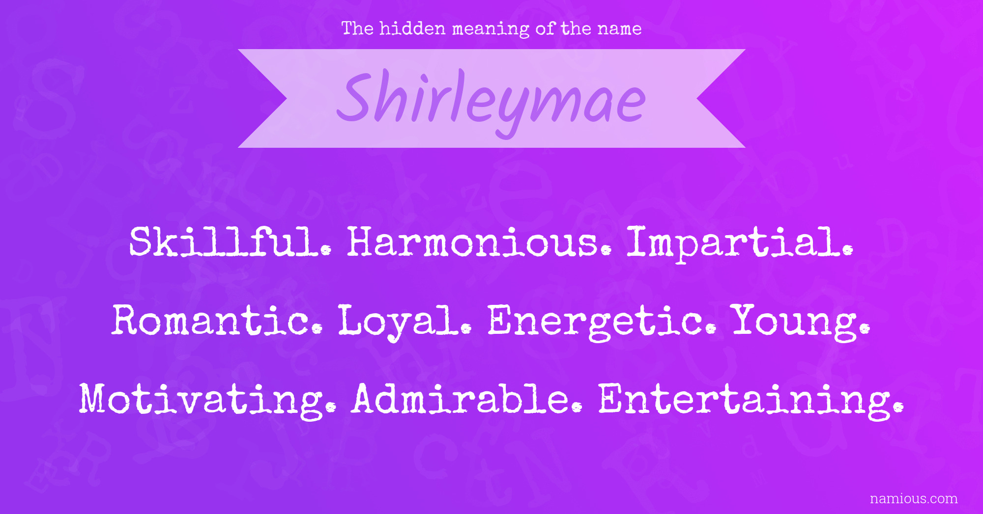 The hidden meaning of the name Shirleymae