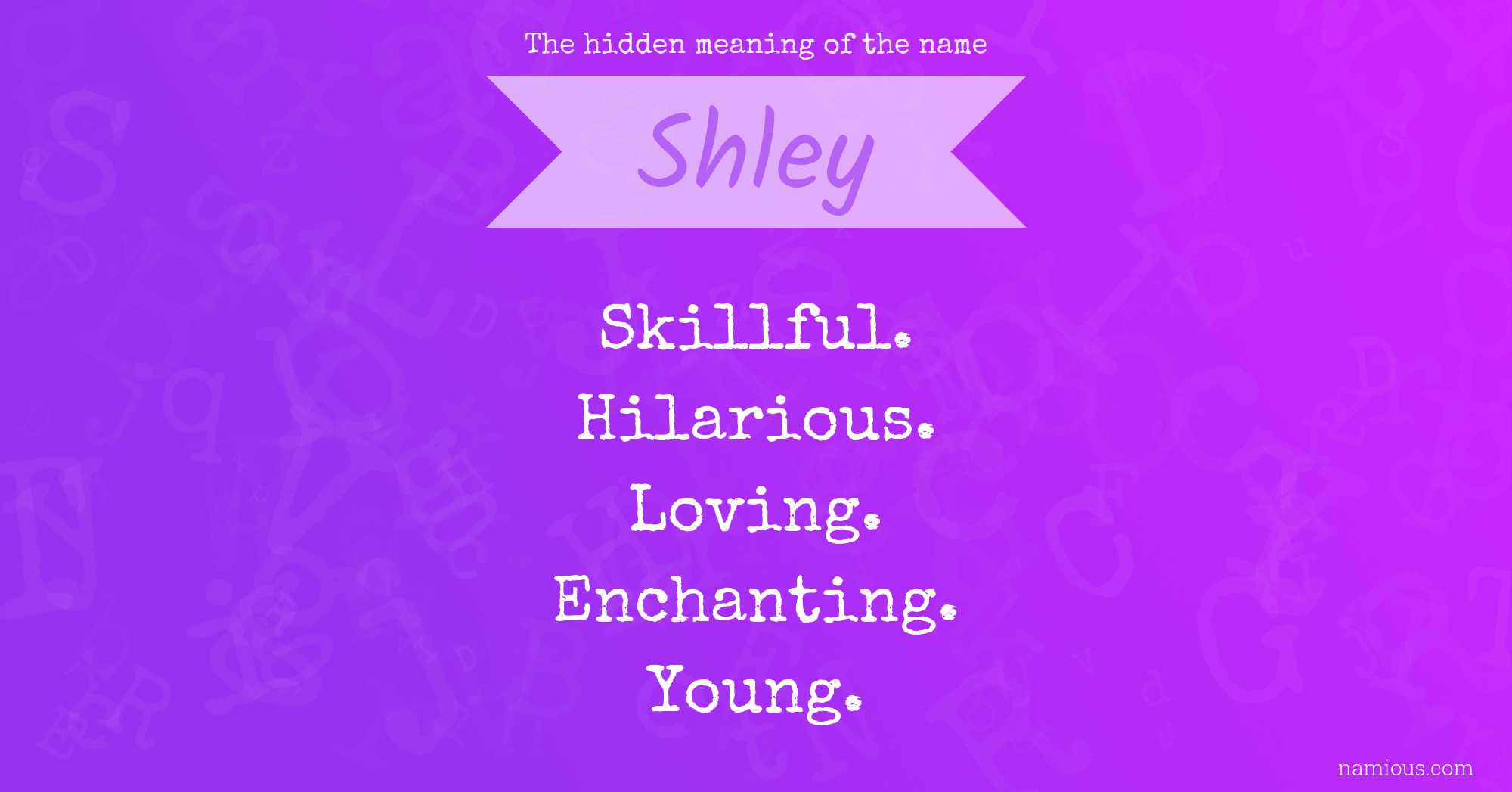 The hidden meaning of the name Shley