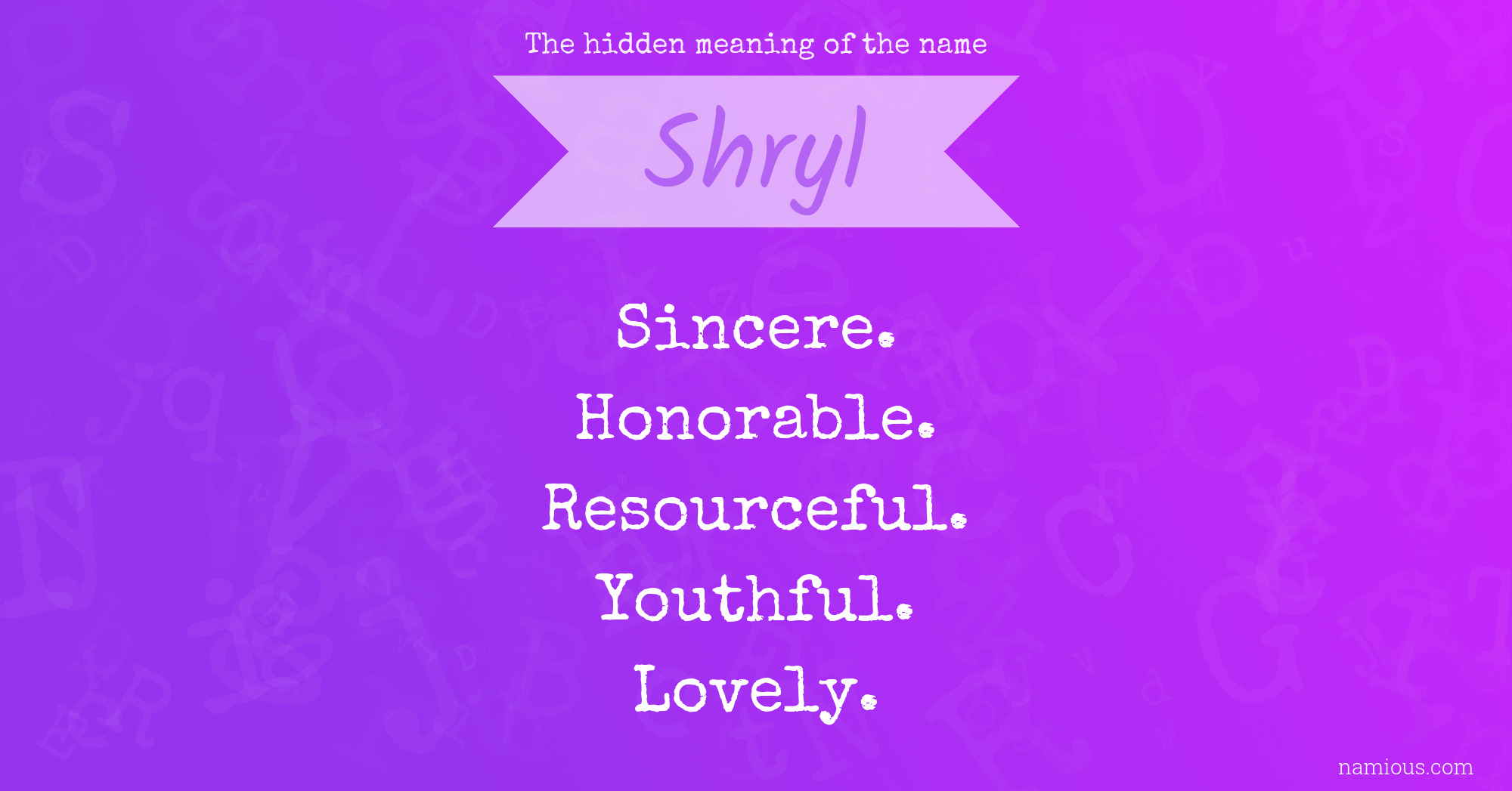 The hidden meaning of the name Shryl