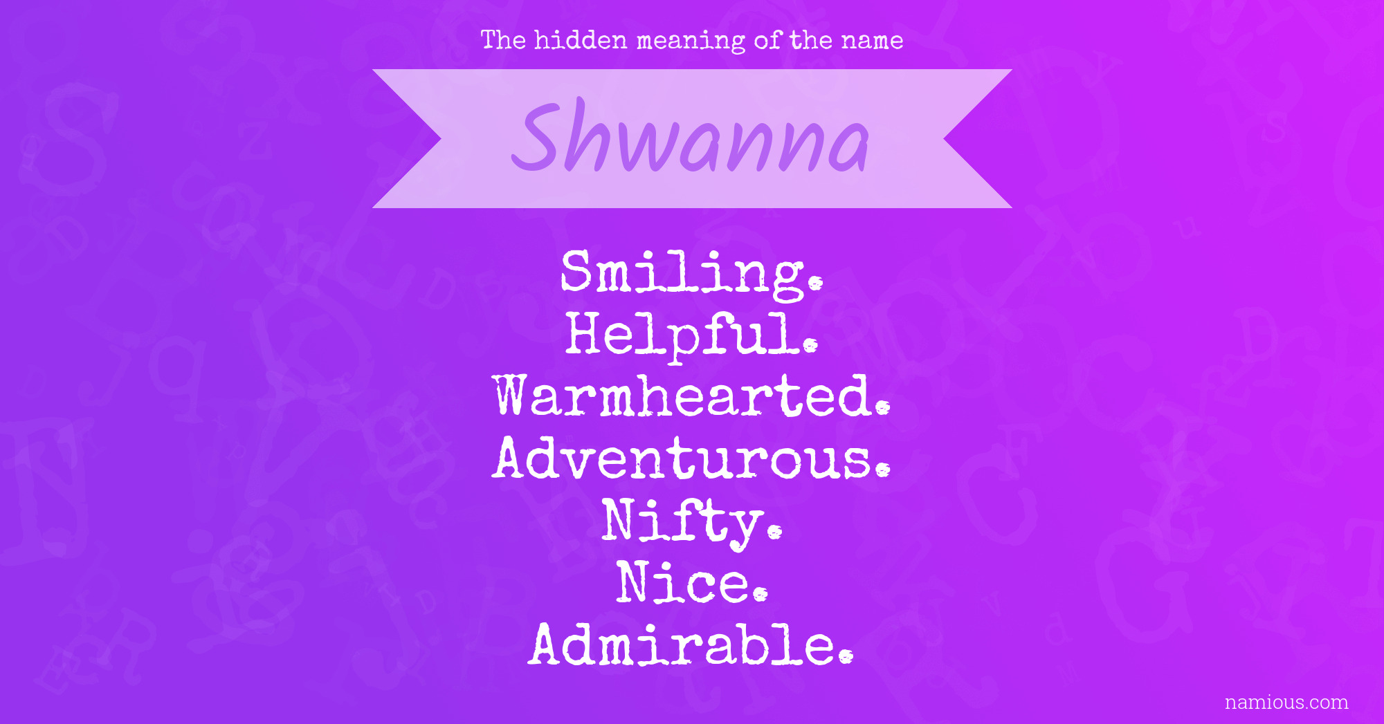 The hidden meaning of the name Shwanna