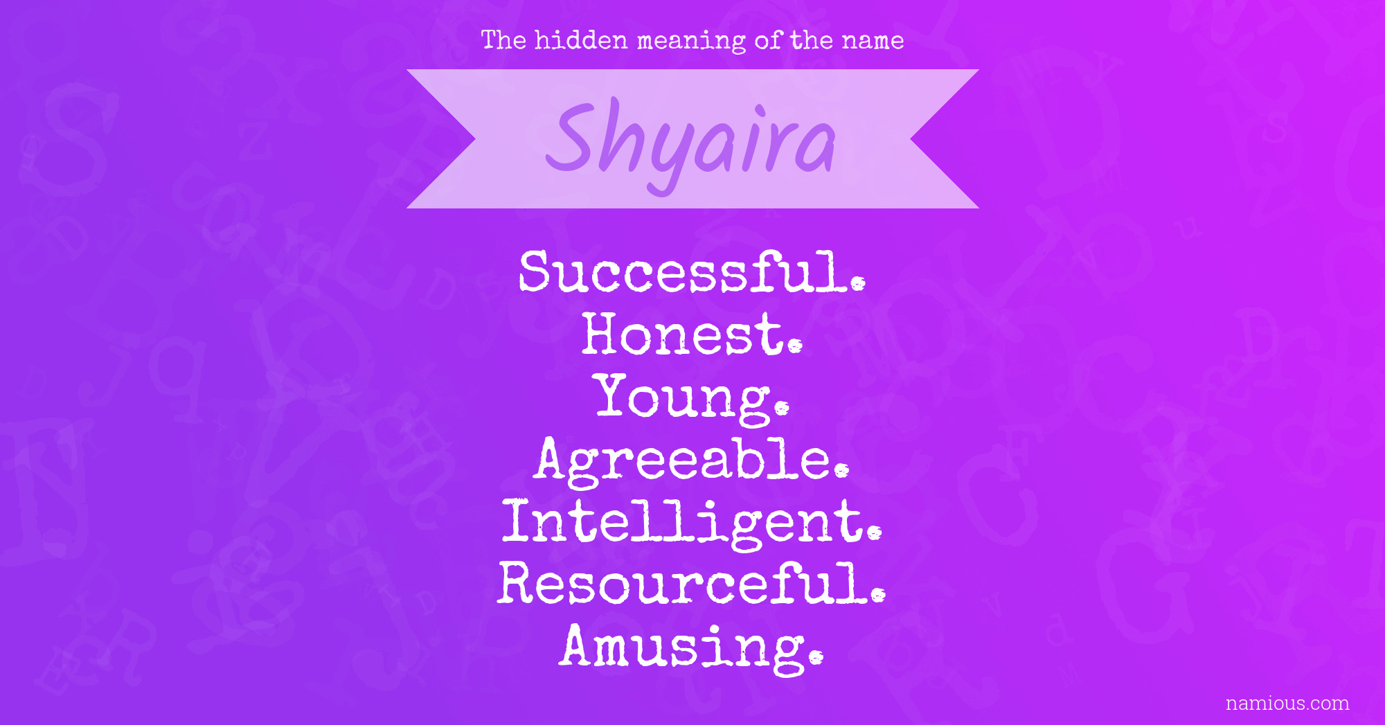 The hidden meaning of the name Shyaira