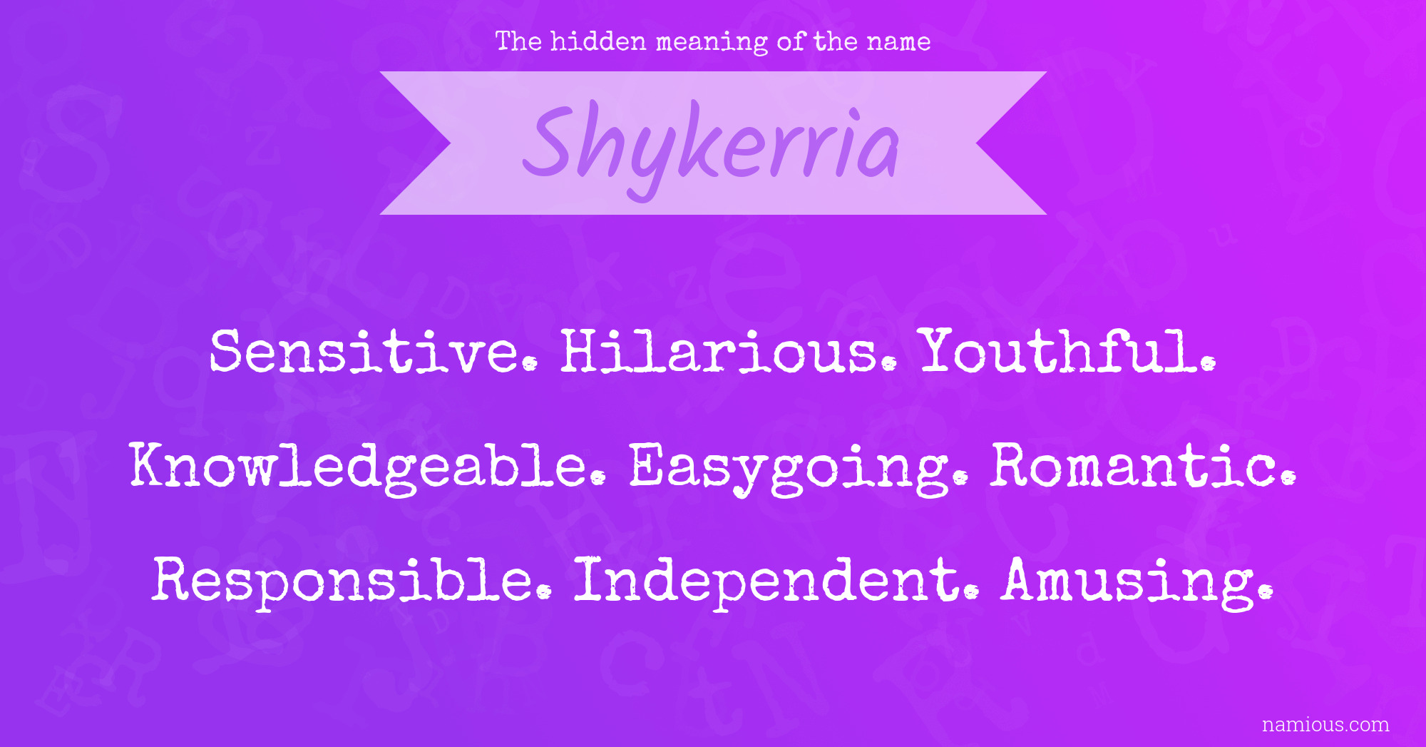 The hidden meaning of the name Shykerria