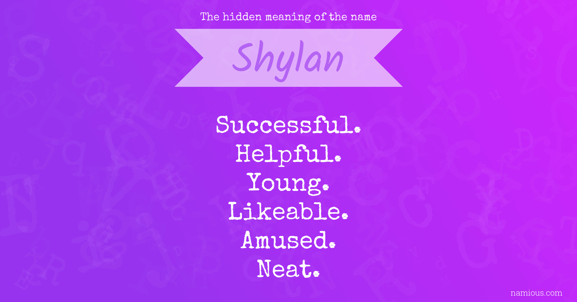 The hidden meaning of the name Shylan