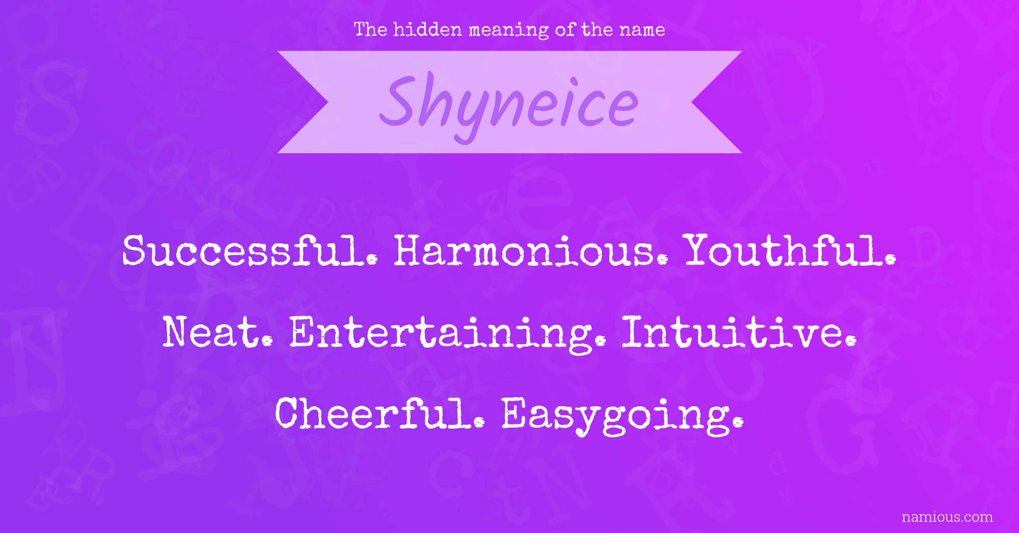 The hidden meaning of the name Shyneice