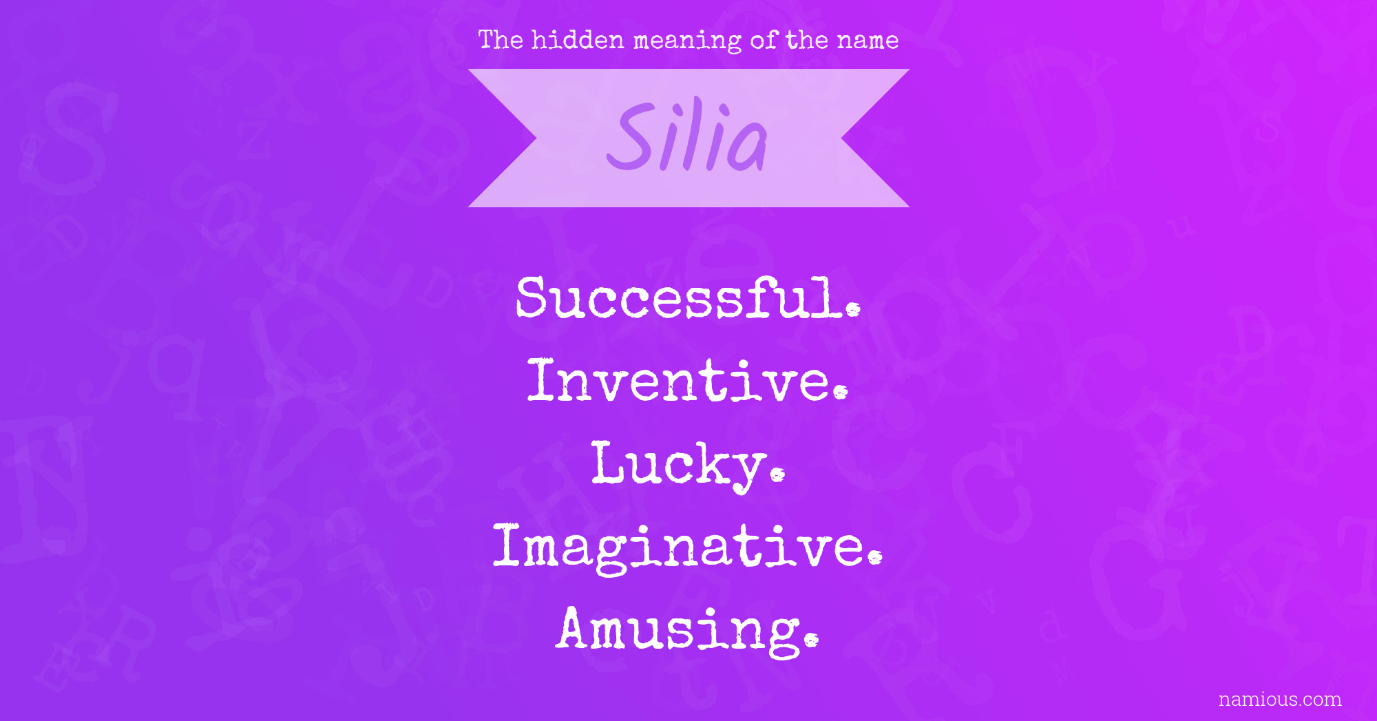 The hidden meaning of the name Silia