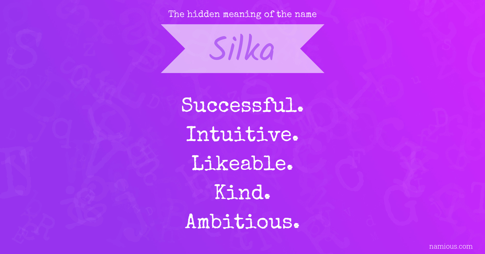 The hidden meaning of the name Silka