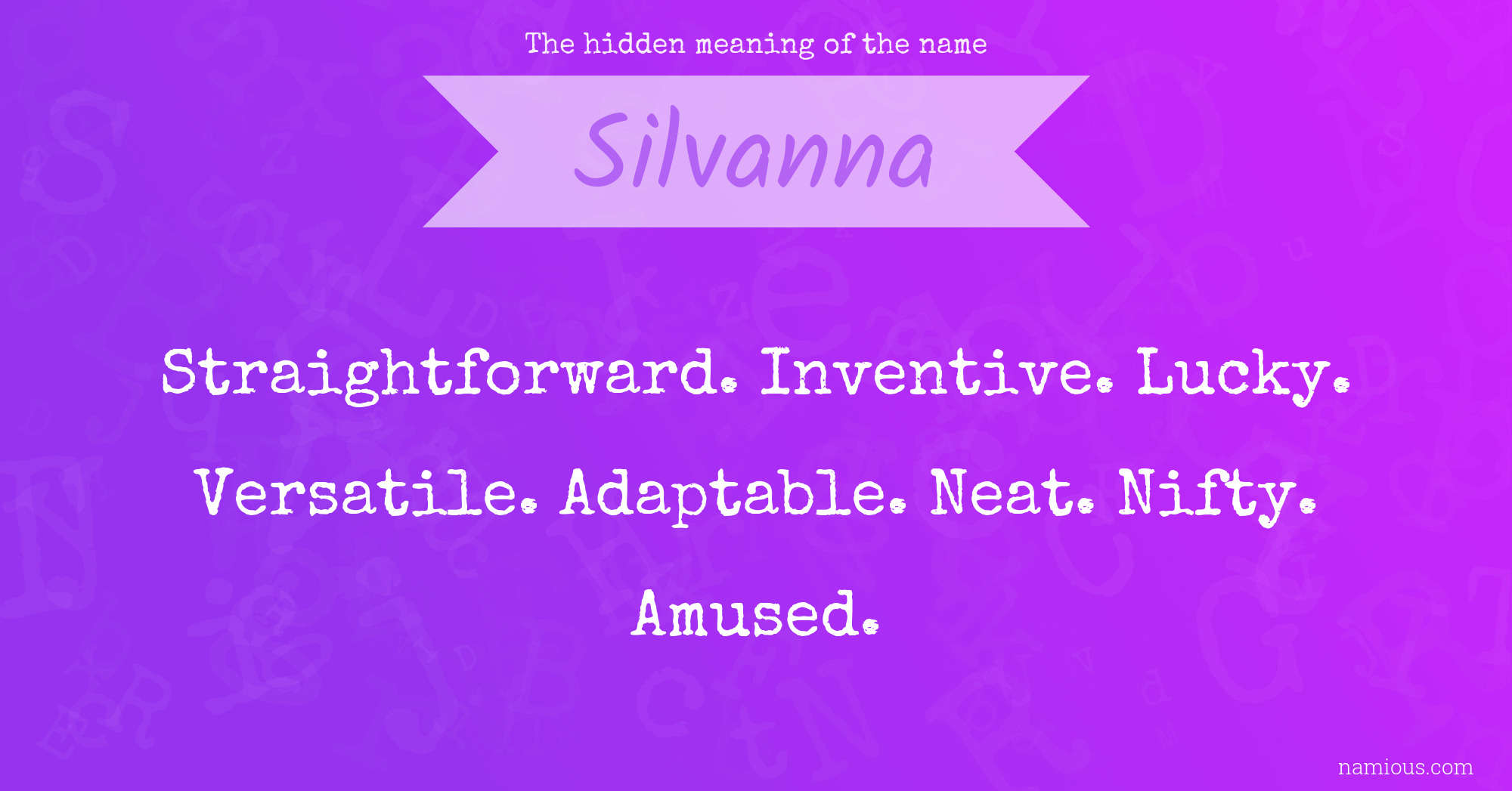 The hidden meaning of the name Silvanna