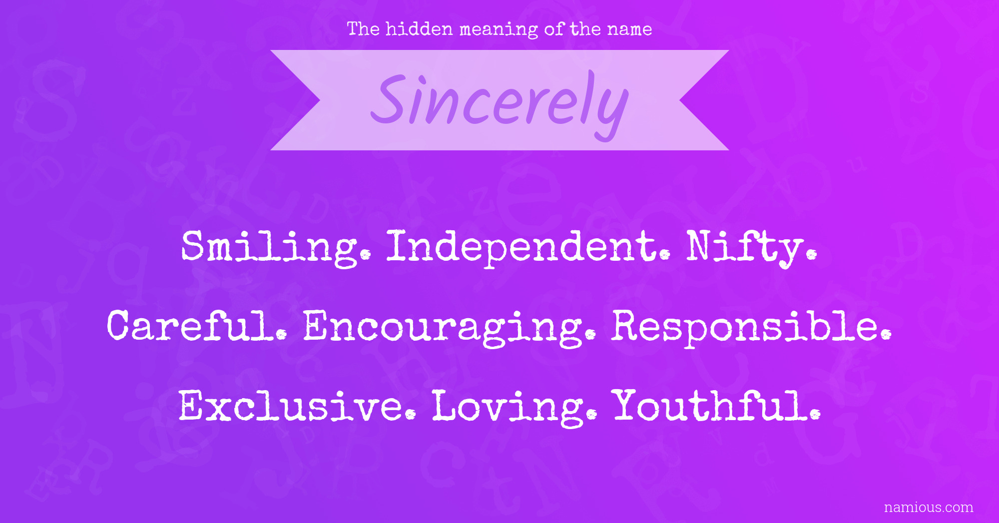 The hidden meaning of the name Sincerely