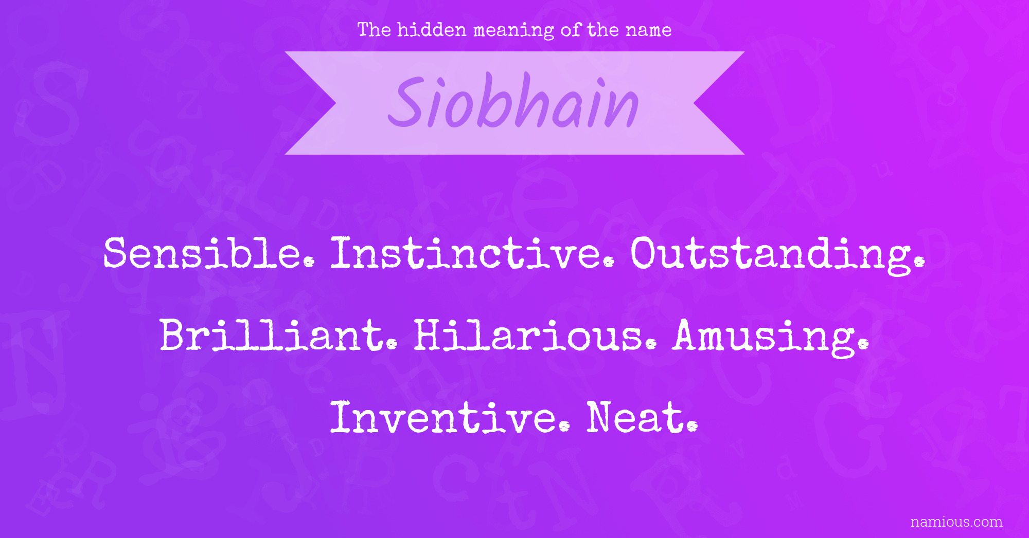 The hidden meaning of the name Siobhain