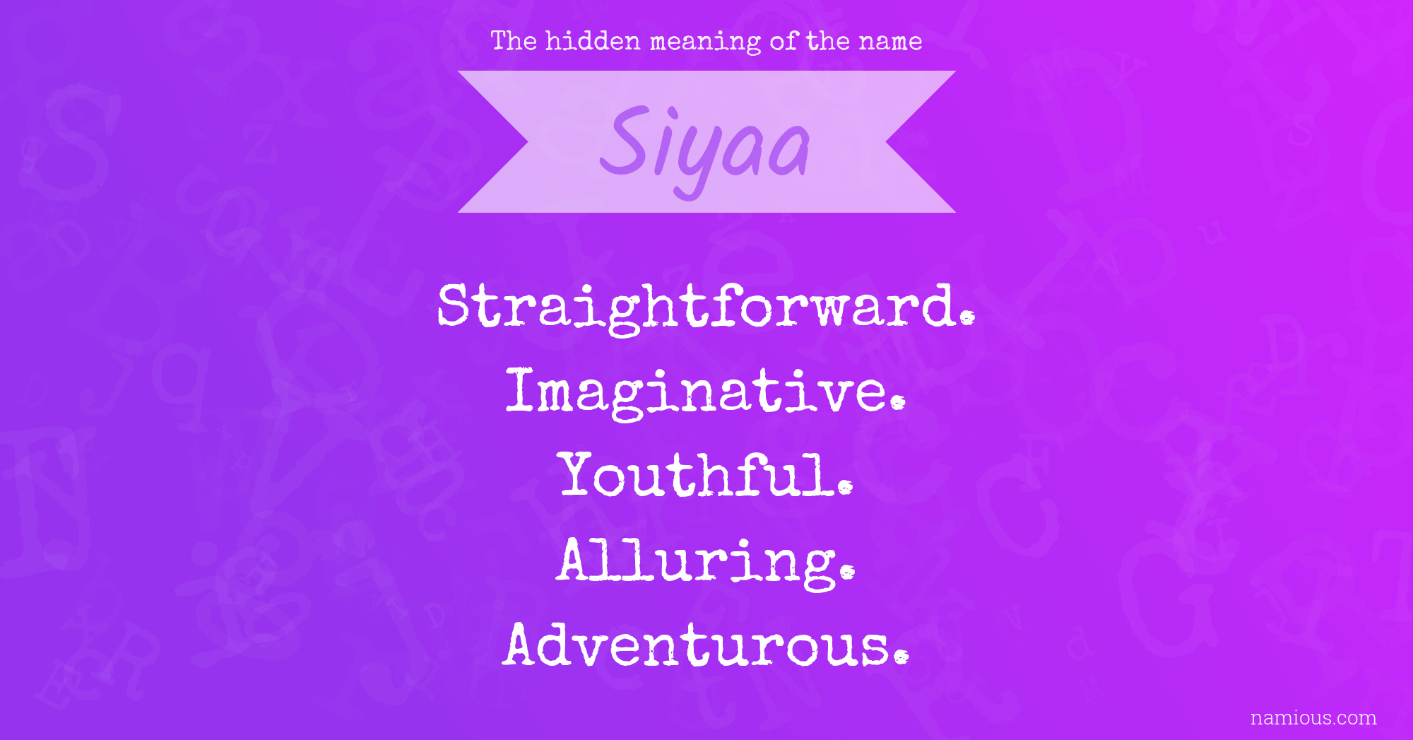 The hidden meaning of the name Siyaa