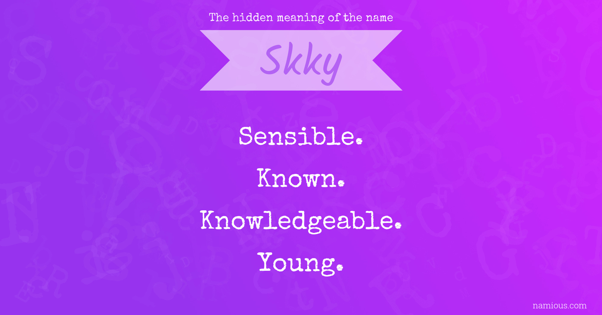 The hidden meaning of the name Skky