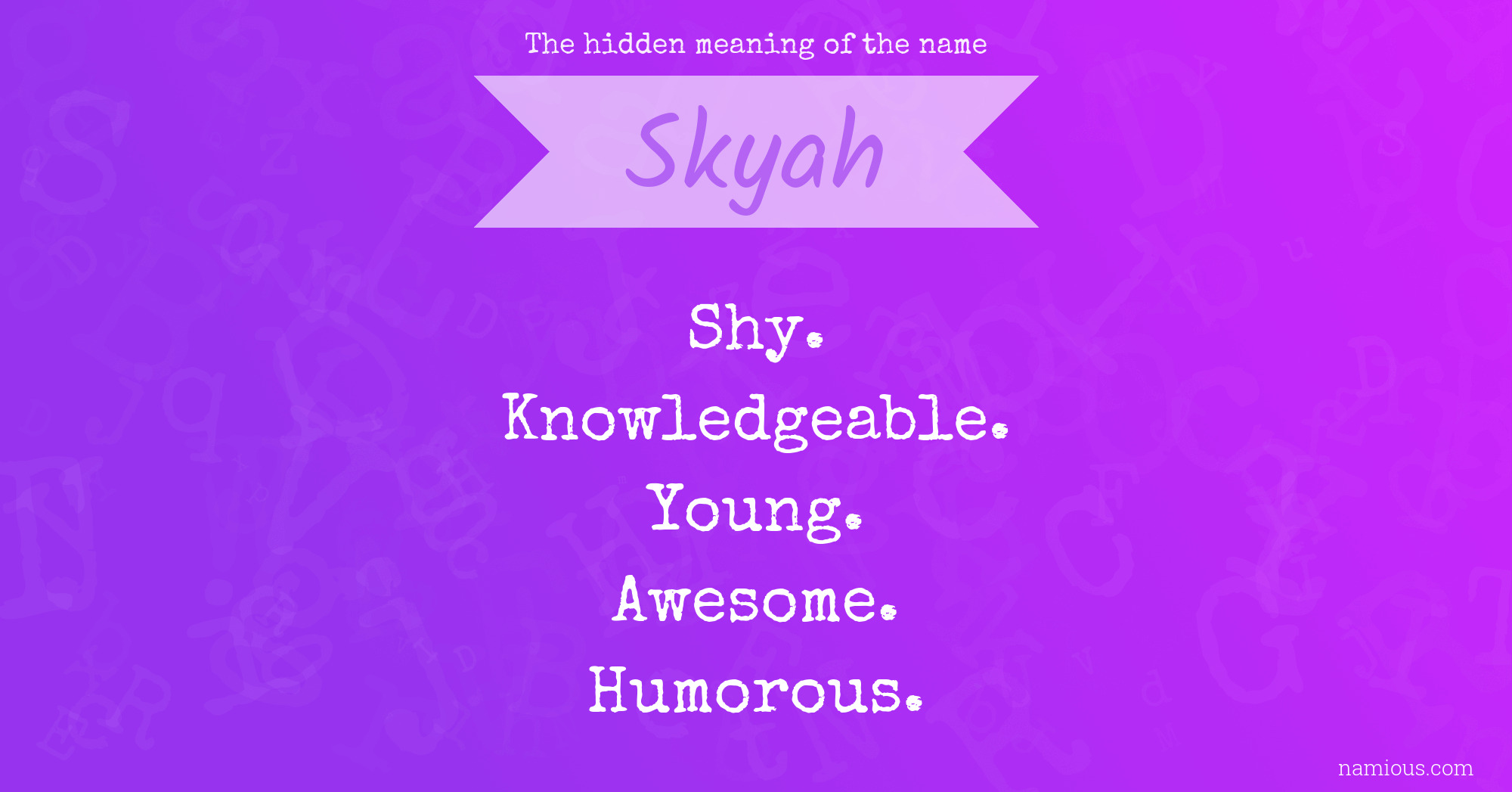 The hidden meaning of the name Skyah