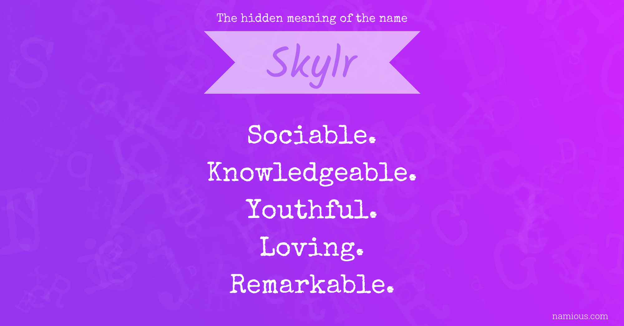 The hidden meaning of the name Skylr