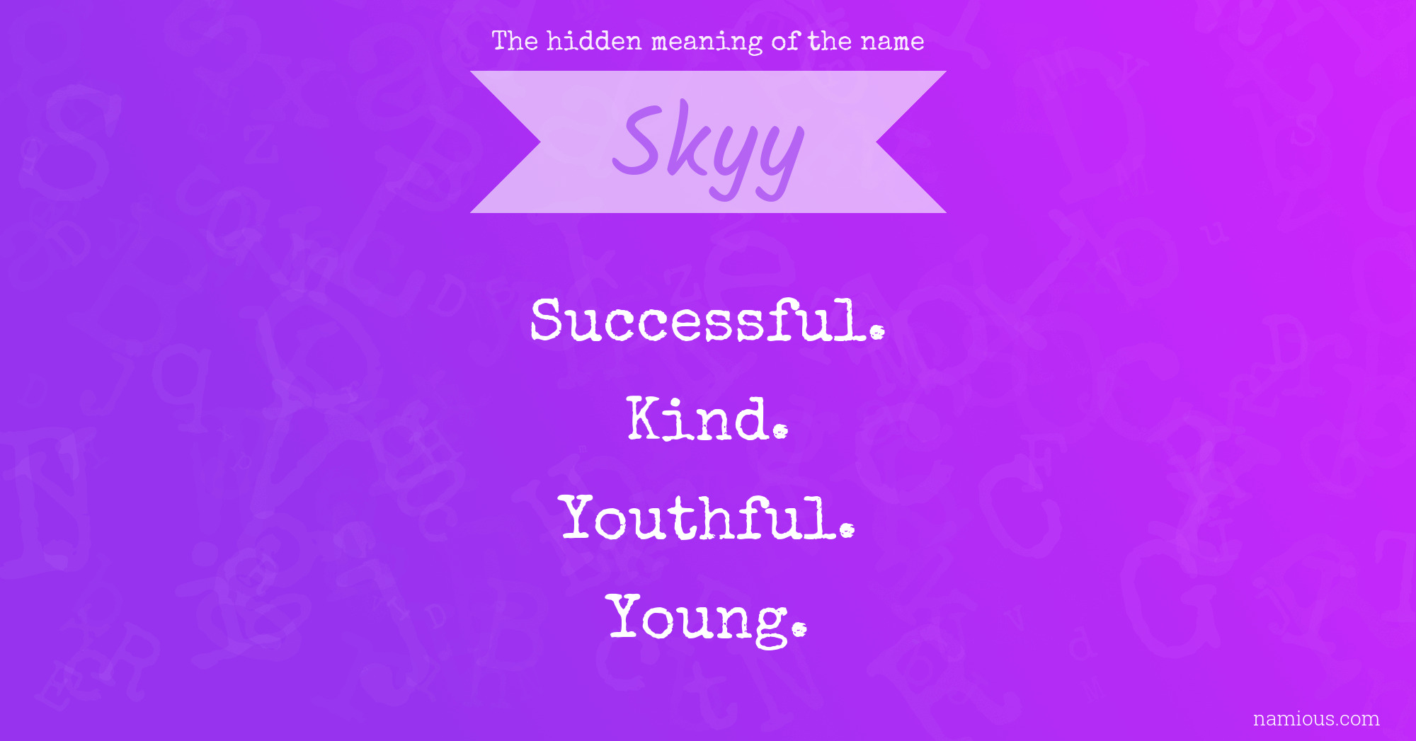 The hidden meaning of the name Skyy