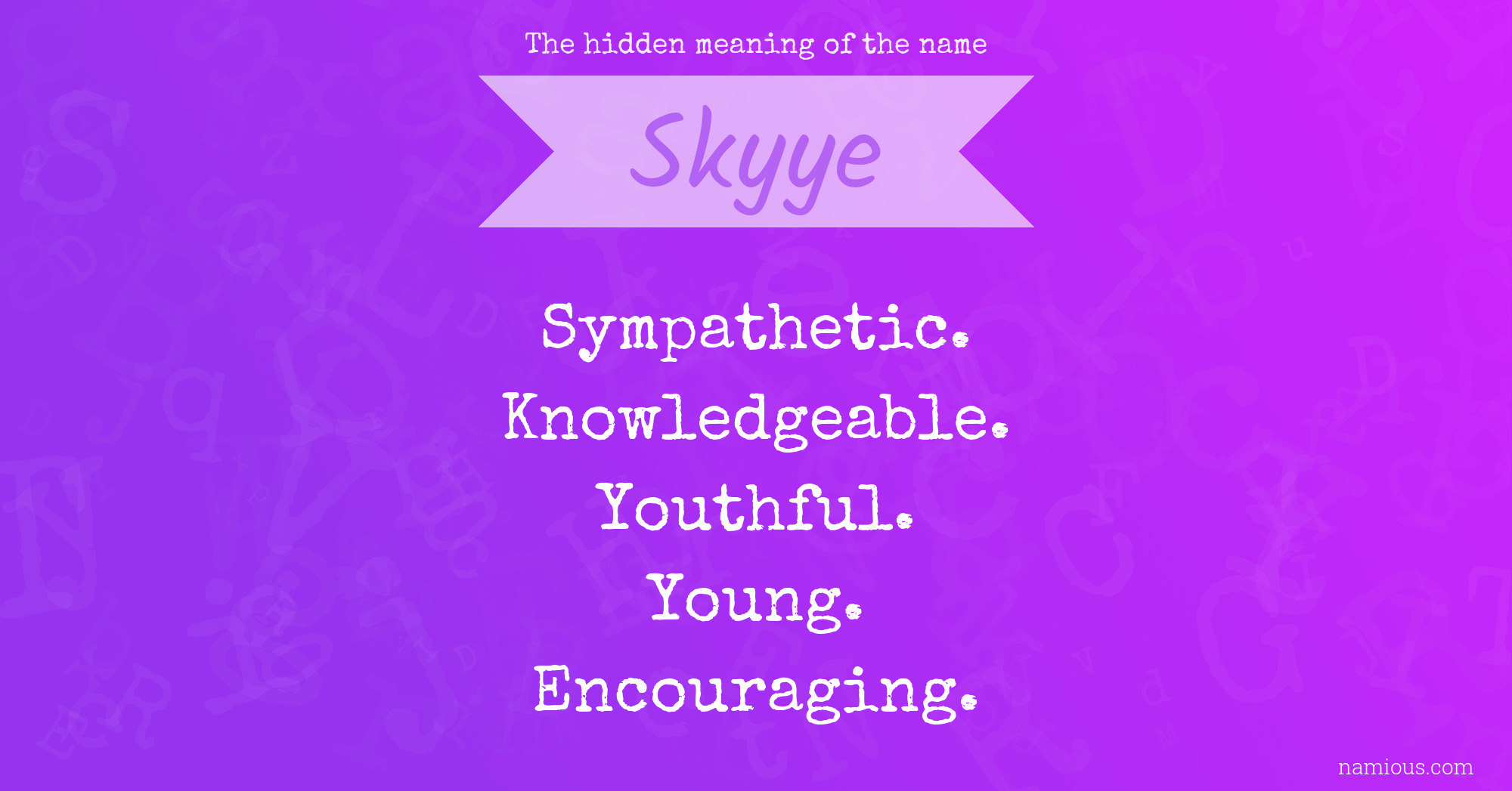 The hidden meaning of the name Skyye