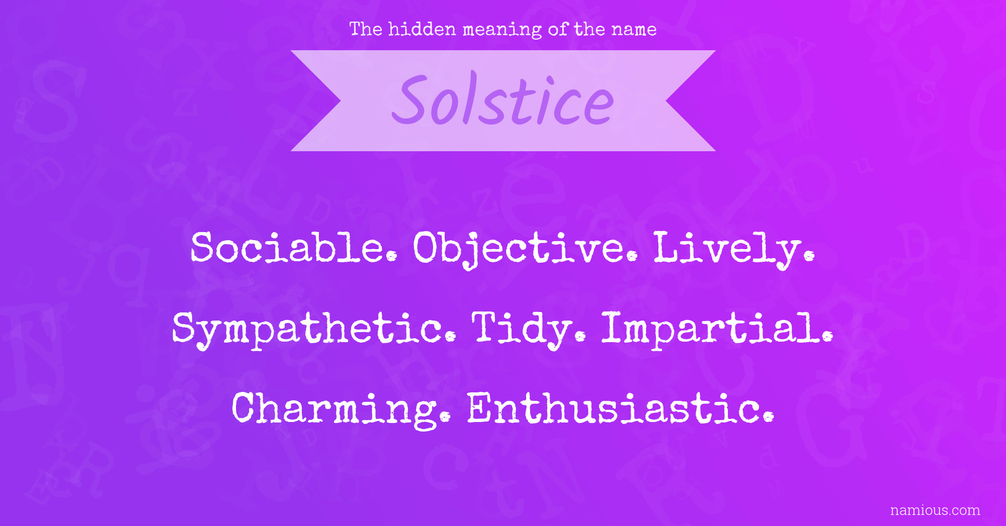 The hidden meaning of the name Solstice