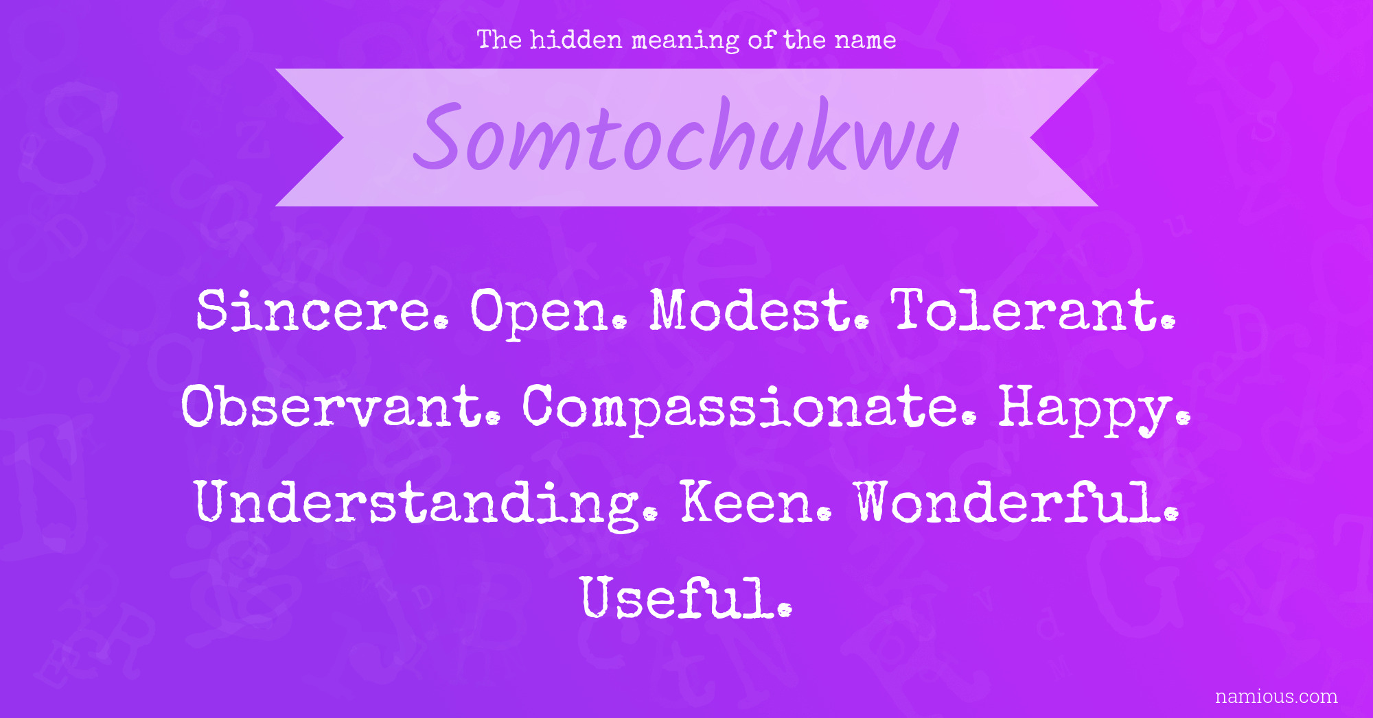 The hidden meaning of the name Somtochukwu