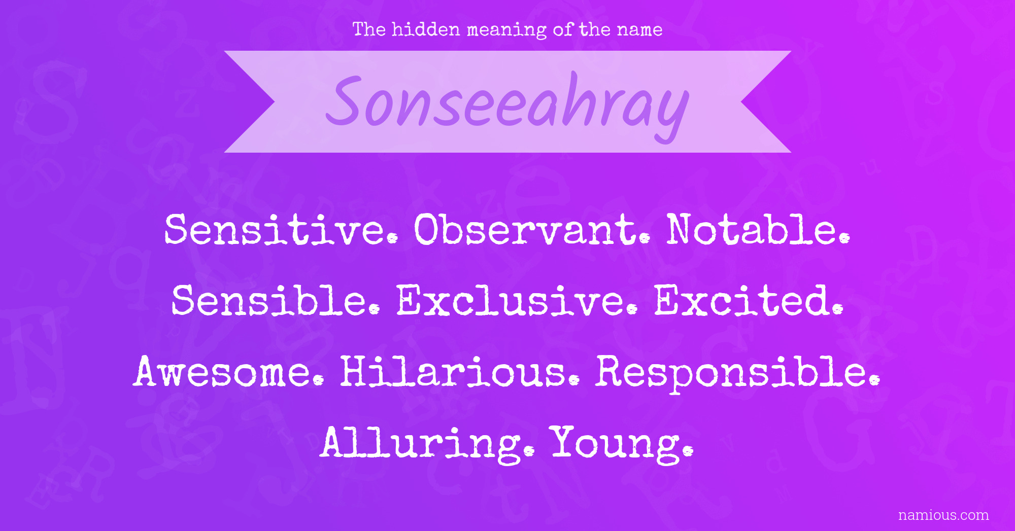 The hidden meaning of the name Sonseeahray