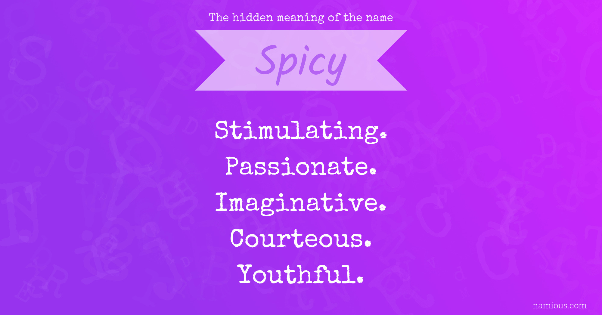 The hidden meaning of the name Spicy