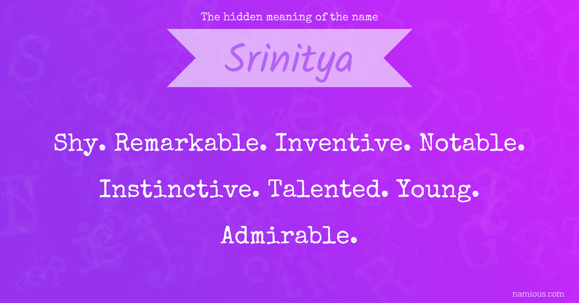 The hidden meaning of the name Srinitya