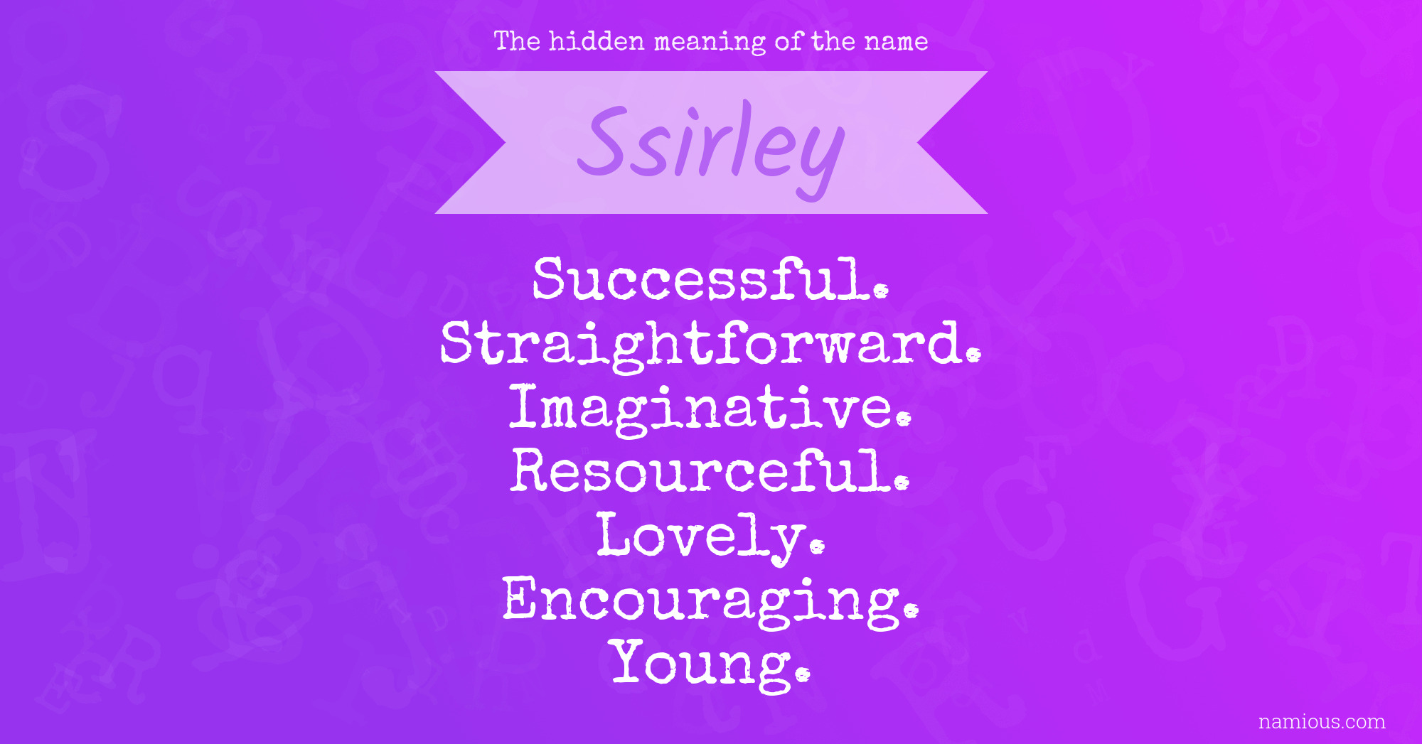 The hidden meaning of the name Ssirley