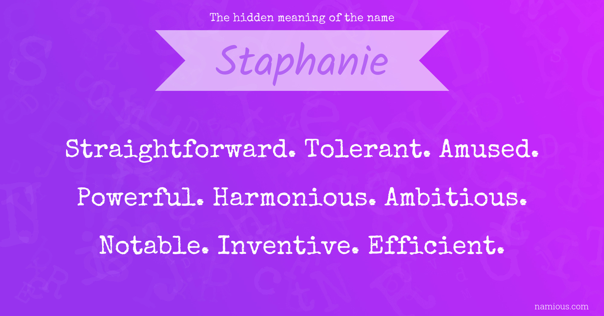 The hidden meaning of the name Staphanie