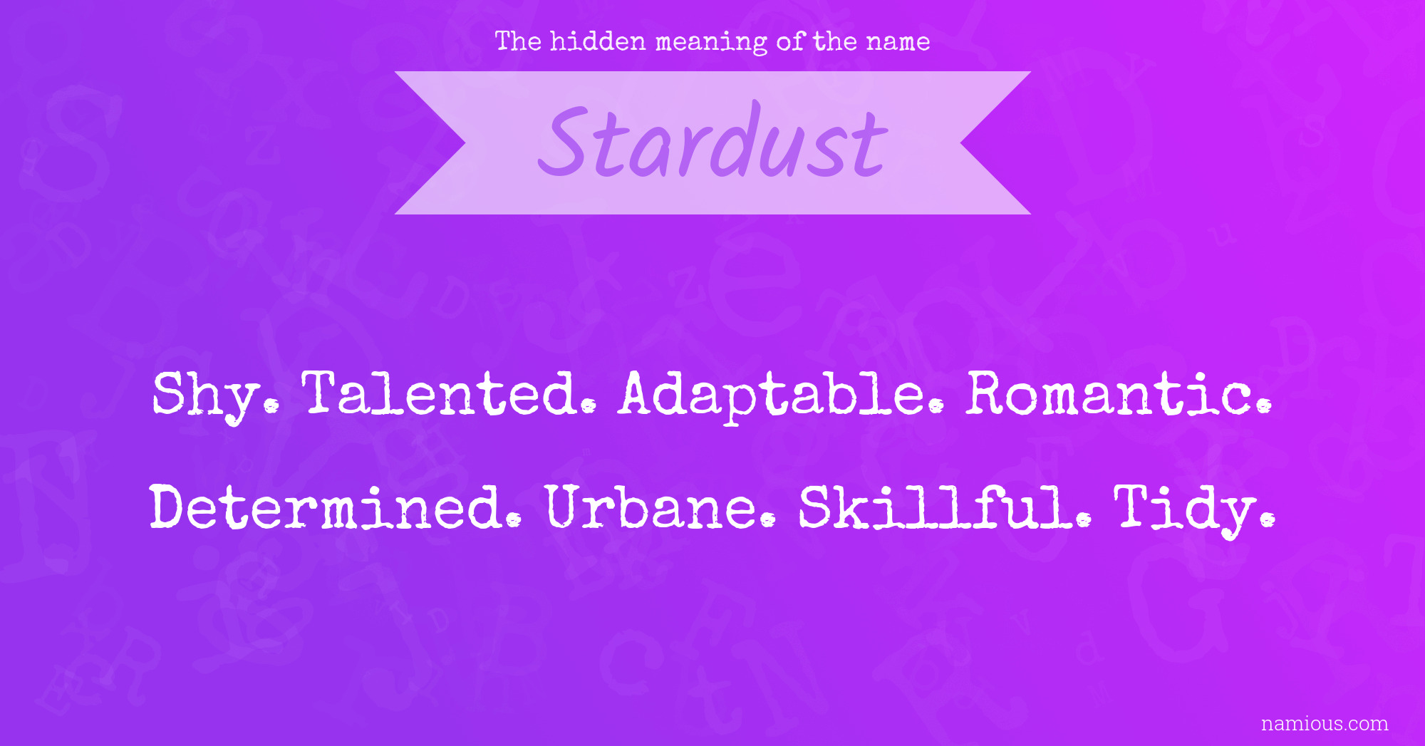 The hidden meaning of the name Stardust