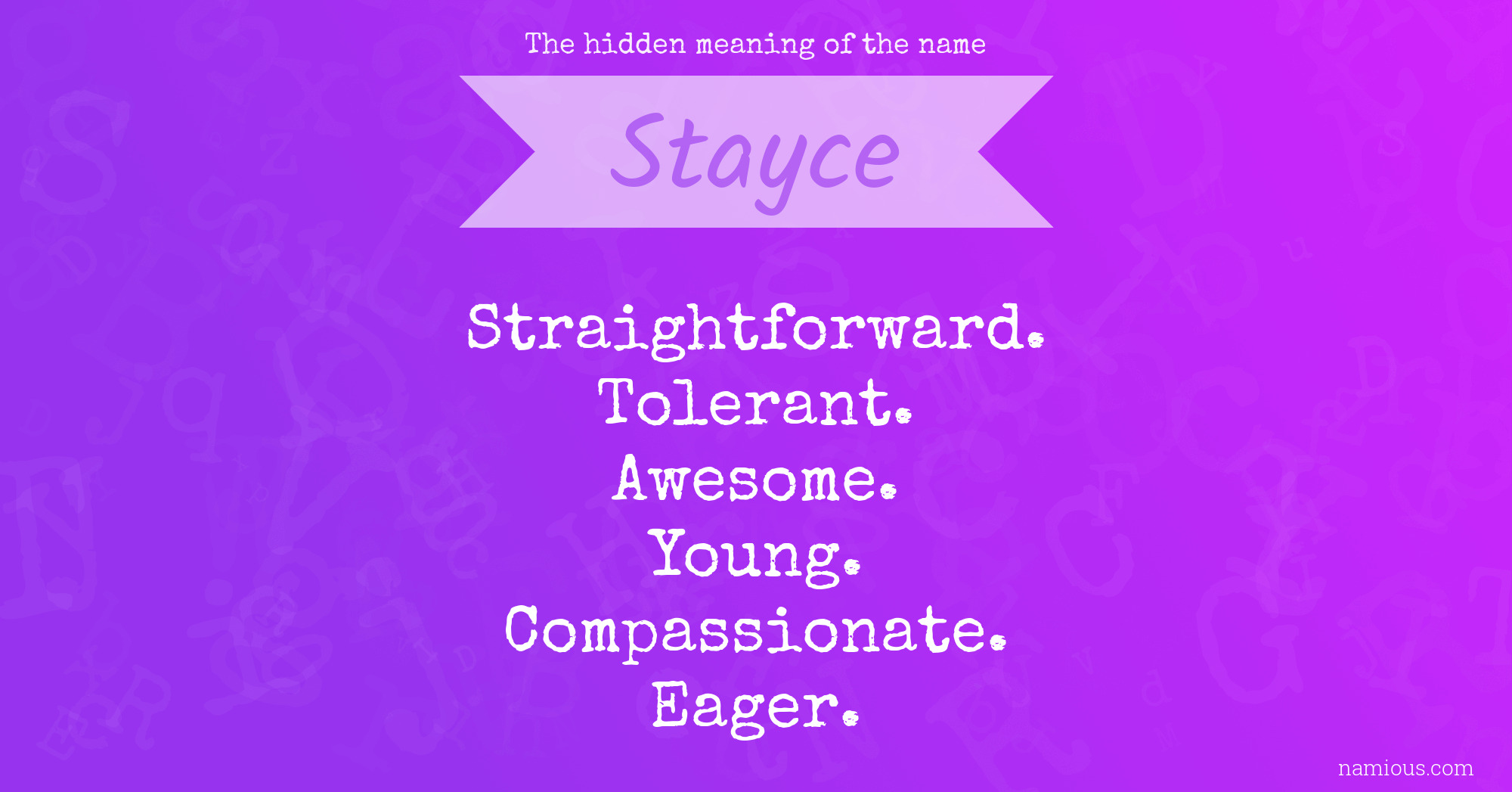 The hidden meaning of the name Stayce