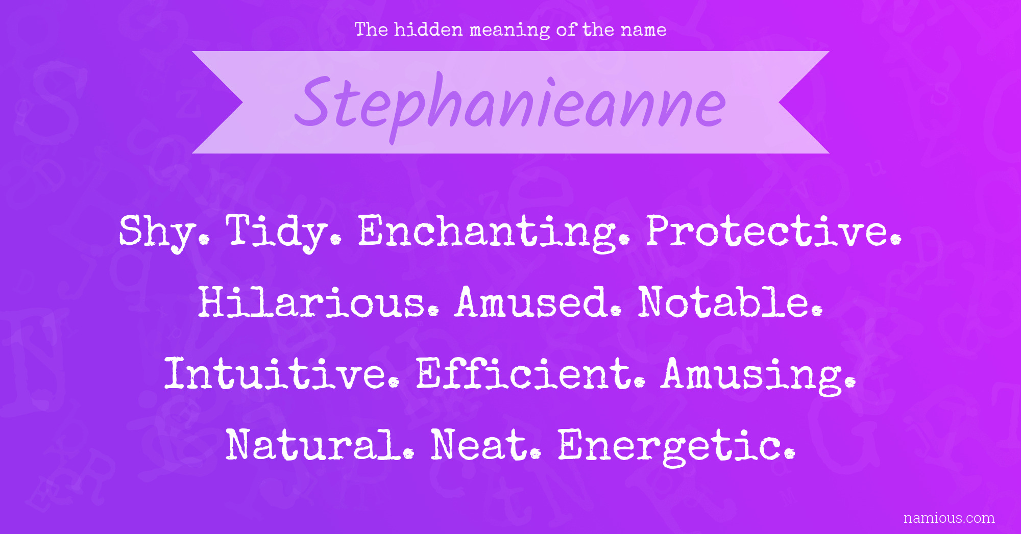 The hidden meaning of the name Stephanieanne