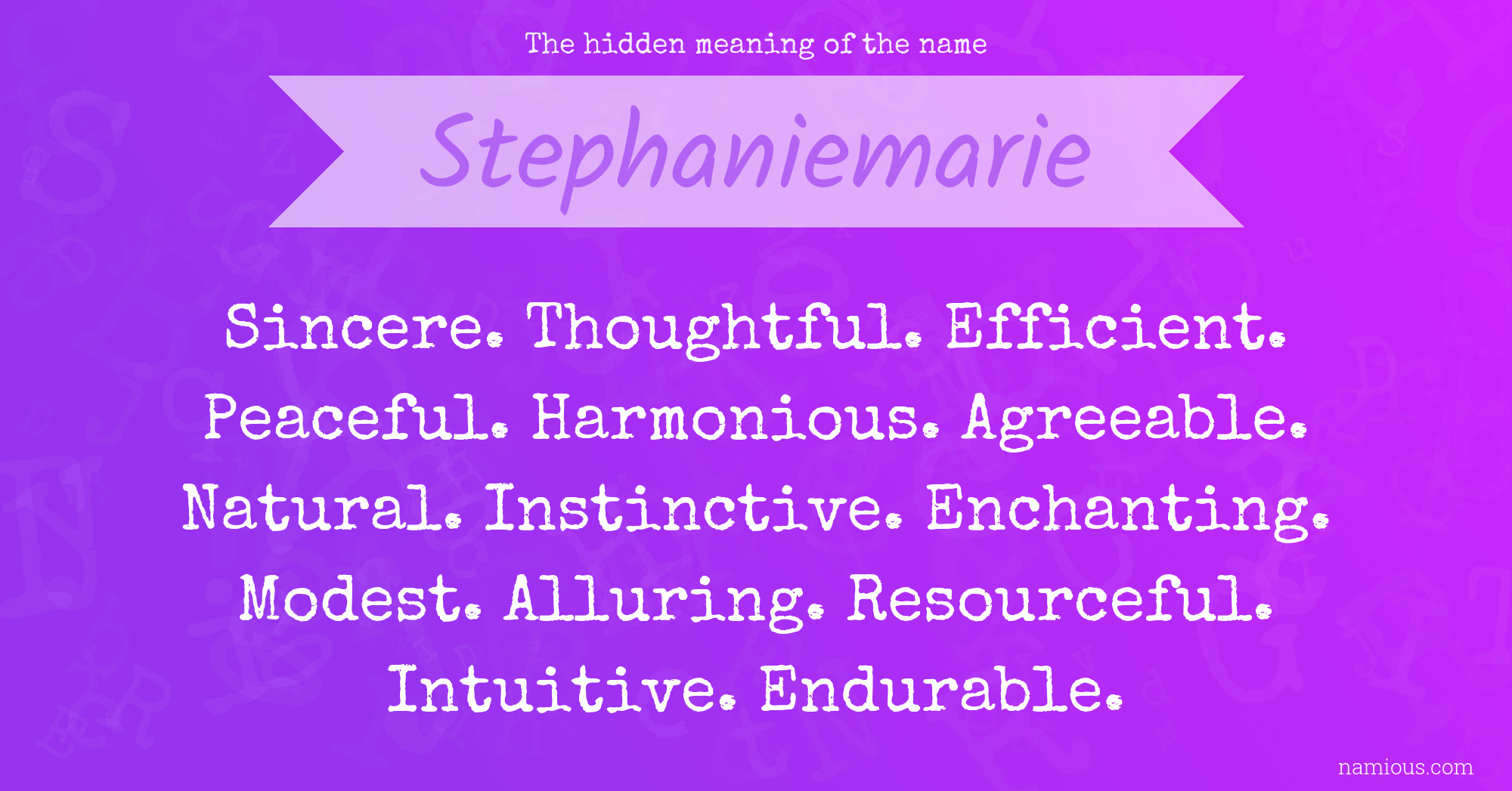 The hidden meaning of the name Stephaniemarie