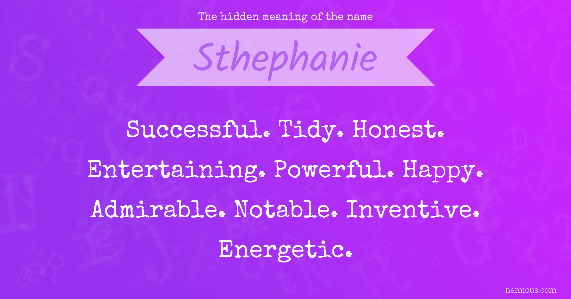 The hidden meaning of the name Sthephanie